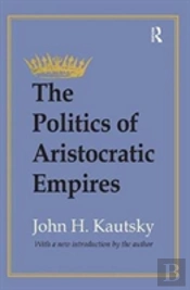 The Politics Of Aristocratic Empires