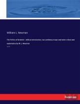 The Politics Of Aristotle   With An Introduction, Two Prefatory Essays And Notes Critical And Explanatory By W. L. Newman