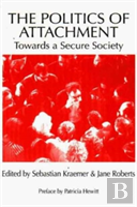 The Politics Of Attachment