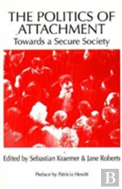 The Politics Of Attachment