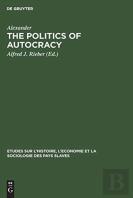 The Politics Of Autocracy