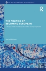 The Politics Of Becoming European