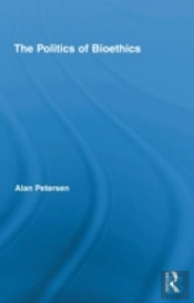 The Politics Of Bioethics