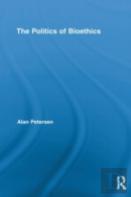 The Politics Of Bioethics