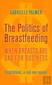 The Politics Of Breastfeeding