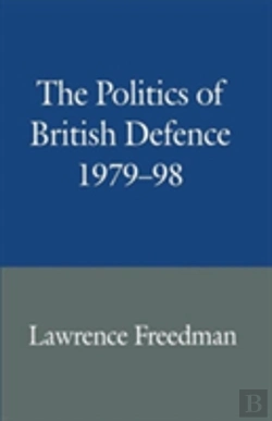 Bertrand.pt - The Politics Of British Defence 1979â€“98