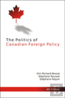 The Politics Of Canadian Foreign Policy, 4th Edition