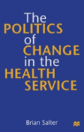 The Politics Of Change In The Health Service