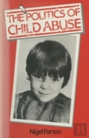 The Politics Of Child Abuse