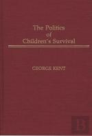 The Politics Of Children'S Survival