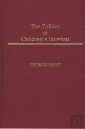 The Politics Of Children'S Survival