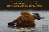 The Politics Of Climate Change And Uncertainty In India