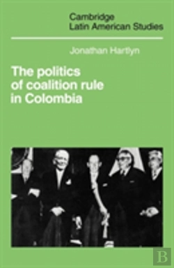 Bertrand.pt - The Politics Of Coalition Rule In Colombia