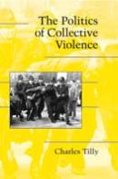 The Politics Of Collective Violence