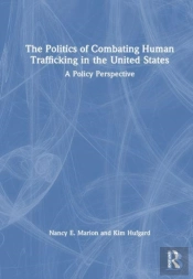 The Politics Of Combating Human Trafficking In The United States
