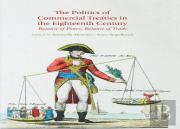 The Politics Of Commercial Treaties In The Eighteenth Century