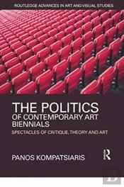 The Politics Of Contemporary Art Biennials