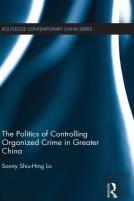 The Politics Of Controlling Organized Crime In Greater China