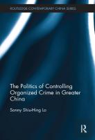 The Politics Of Controlling Organized Crime In Greater China