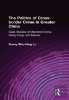 The Politics Of Cross-Border Crime In Greater China