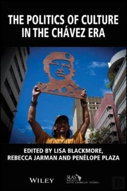 Bertrand.pt - The Politics Of Culture In The Chavez Era