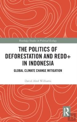 Bertrand.pt - The Politics Of Deforestation And Redd+ In Indonesia