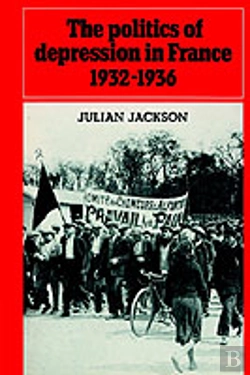 Bertrand.pt - The Politics Of Depression In France 1932â€“1936