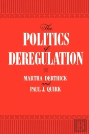 The Politics Of Deregulation