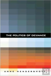 The Politics Of Deviance