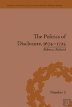 Bertrand.pt - The Politics Of Disclosure, 1674-1725