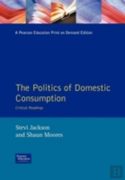 Bertrand.pt - The Politics Of Domestic Consumption