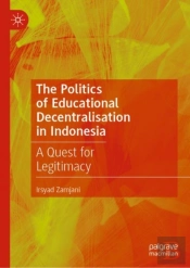 The Politics Of Educational Decentralisation In Indonesia
