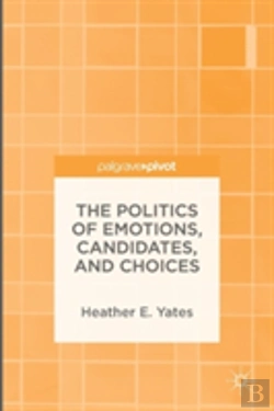 Bertrand.pt - The Politics Of Emotions, Candidates, And Choices