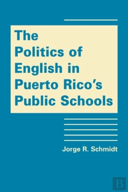 Bertrand.pt - The Politics Of English In Puerto Rico'S Public Schools
