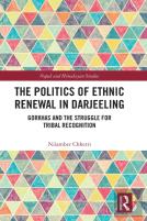 The Politics Of Ethnic Renewal In Darjeeling
