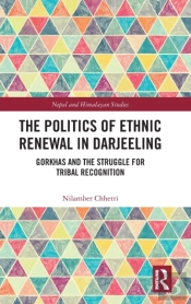 The Politics Of Ethnic Renewal In Darjeeling