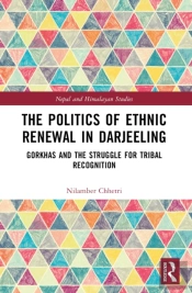The Politics Of Ethnic Renewal In Darjeeling