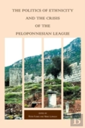 The Politics Of Ethnicity And The Crisis Of The Peloponnesian League