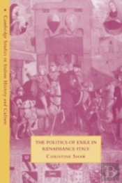 The Politics Of Exile In Renaissance Italy