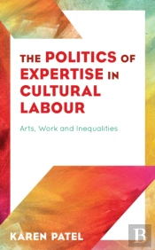 The Politics Of Expertise In Cultural Labour