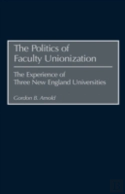 Bertrand.pt - The Politics Of Faculty Unionization