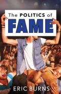 The Politics Of Fame