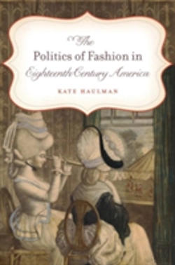 Bertrand.pt - The Politics Of Fashion In Eighteenth-Century America