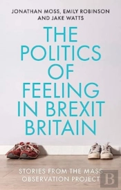 The Politics Of Feeling In Brexit Britain