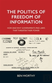 The Politics Of Freedom Of Information