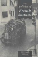The Politics Of French Business 1936-1945