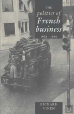 Bertrand.pt - The Politics Of French Business 1936-1945