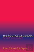 The Politics Of Gender After Socialism