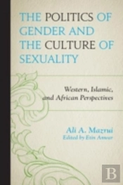 The Politics Of Gender And The Culture Of Sexuality