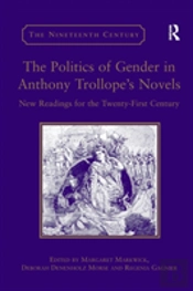 The Politics Of Gender In Anthony Trollope'S Novels